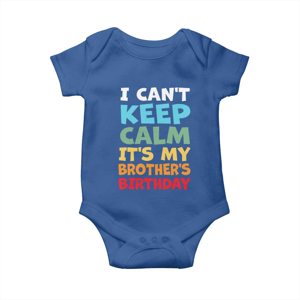 Its My Brothers Birthday Baby Onesie I Cant Keep Calm Funny Sister Bday Party Family Matching