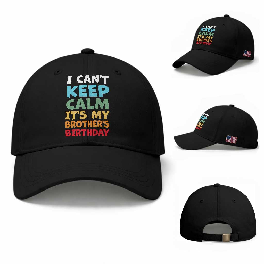 Its My Brothers Birthday Baseball Cap I Cant Keep Calm Funny Sister Bday Party Family Matching