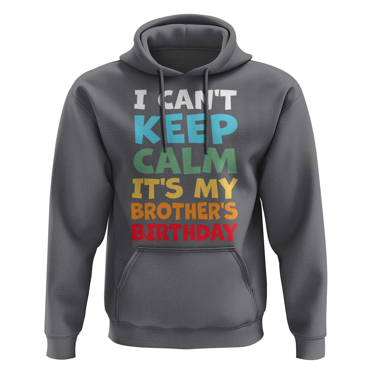 Its My Brothers Birthday Hoodie I Cant Keep Calm Funny Sister Bday Party Family Matching