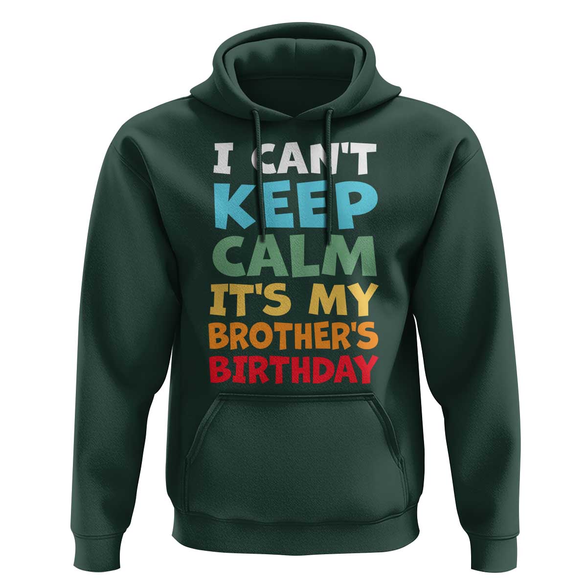 Its My Brothers Birthday Hoodie I Cant Keep Calm Funny Sister Bday Party Family Matching