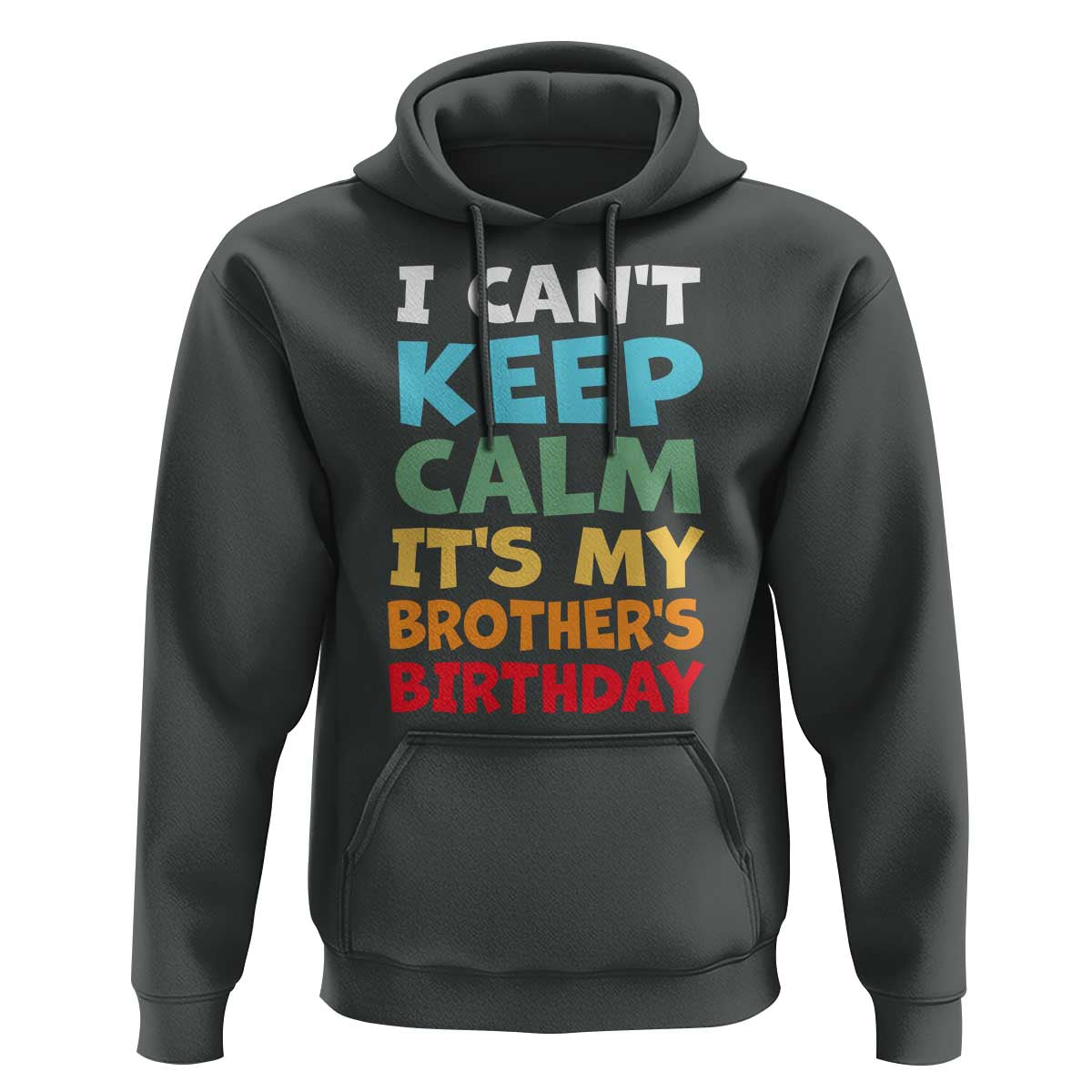 Its My Brothers Birthday Hoodie I Cant Keep Calm Funny Sister Bday Party Family Matching