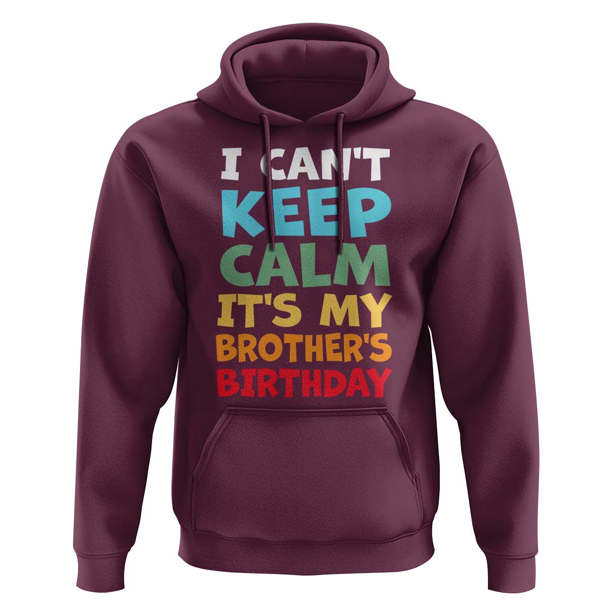 Its My Brothers Birthday Hoodie I Cant Keep Calm Funny Sister Bday Party Family Matching