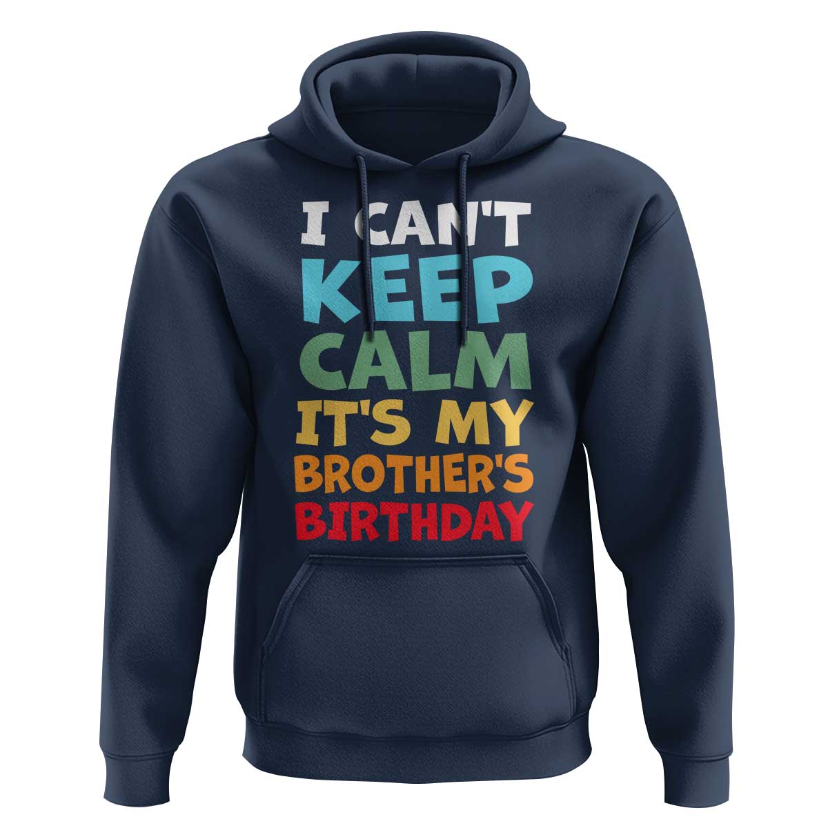 Its My Brothers Birthday Hoodie I Cant Keep Calm Funny Sister Bday Party Family Matching