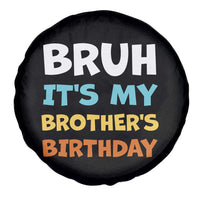 Funny Sister Spare Tire Cover Bruh Its My Brothers Birthday Meme