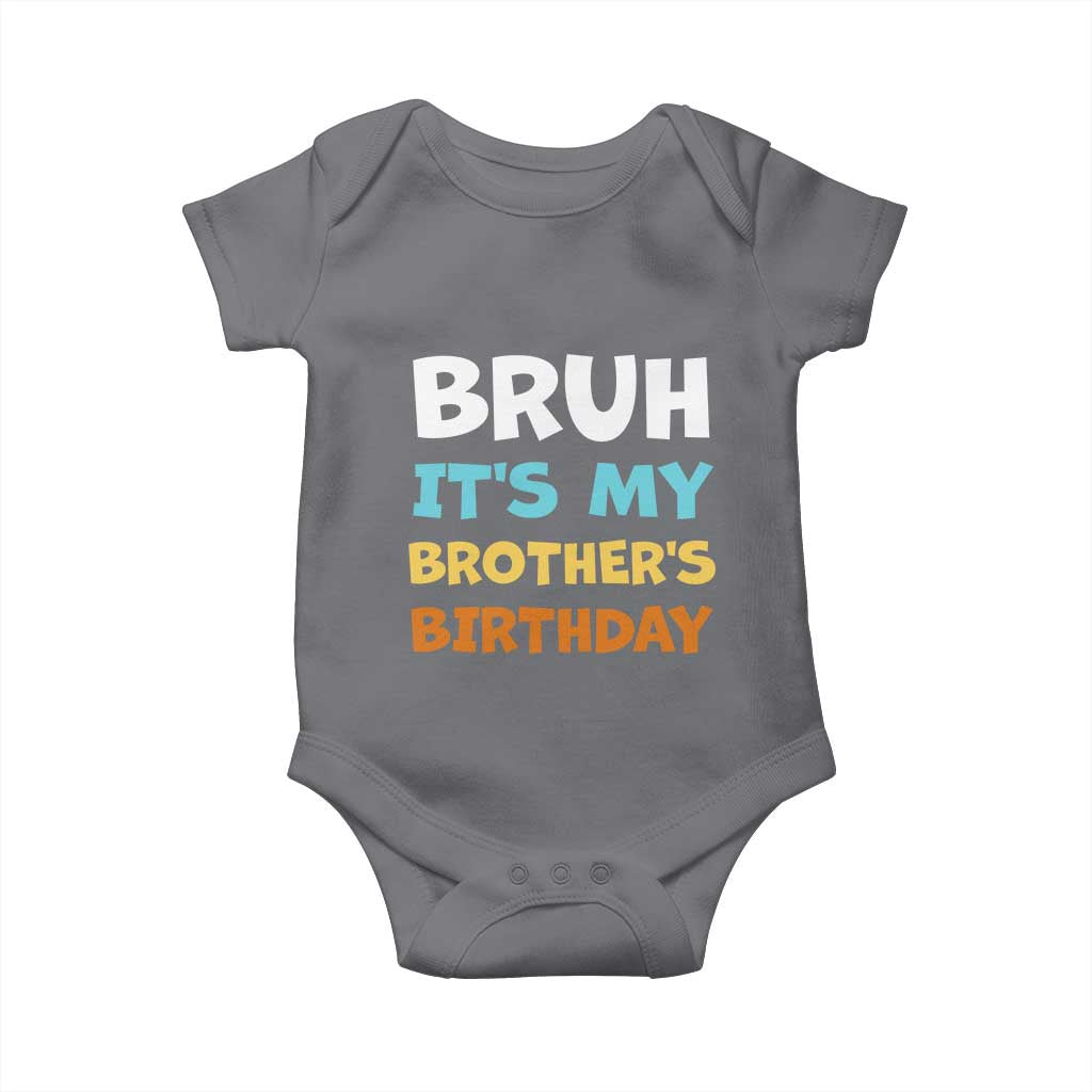 Funny Sister Baby Onesie Bruh Its My Brothers Birthday Meme