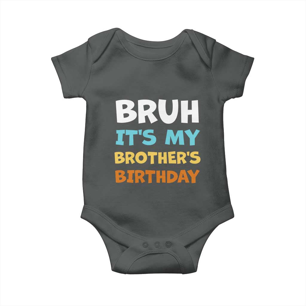 Funny Sister Baby Onesie Bruh Its My Brothers Birthday Meme
