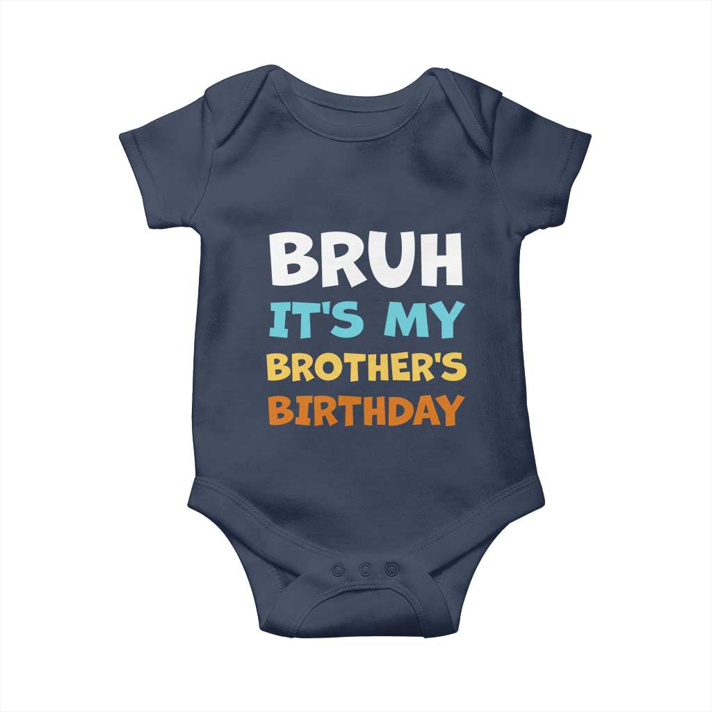 Funny Sister Baby Onesie Bruh Its My Brothers Birthday Meme