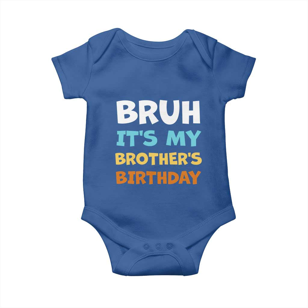Funny Sister Baby Onesie Bruh Its My Brothers Birthday Meme