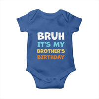Funny Sister Baby Onesie Bruh Its My Brothers Birthday Meme