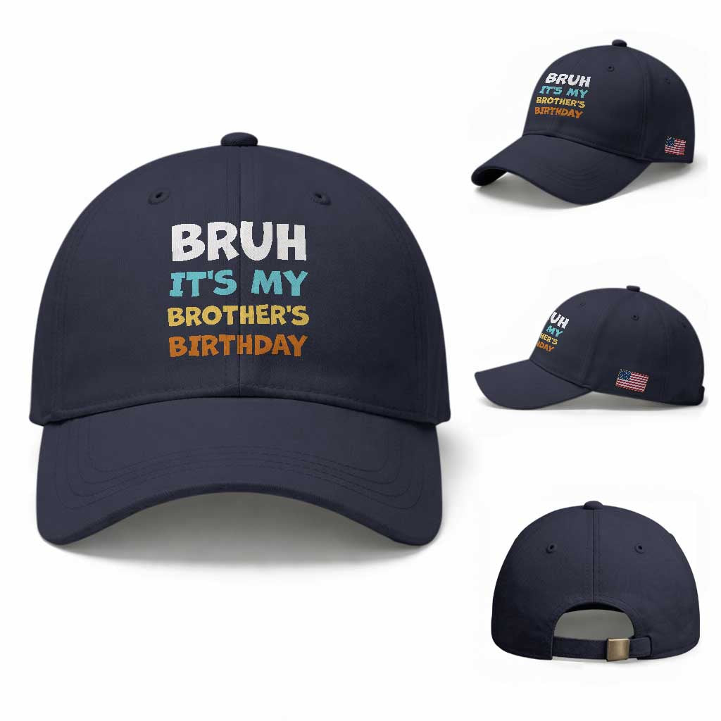Funny Sister Baseball Cap Bruh Its My Brothers Birthday Meme