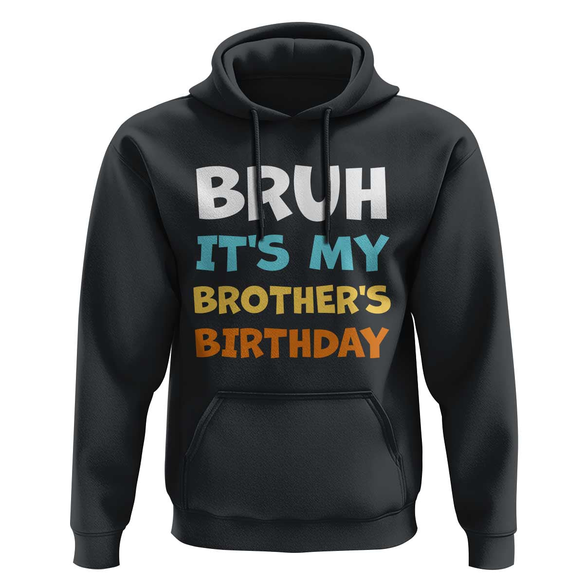 Funny Sister Hoodie Bruh Its My Brothers Birthday Meme