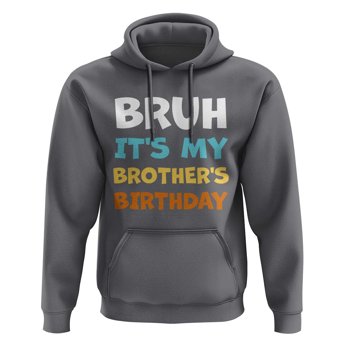 Funny Sister Hoodie Bruh Its My Brothers Birthday Meme