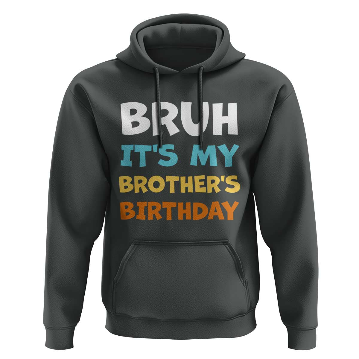 Funny Sister Hoodie Bruh Its My Brothers Birthday Meme