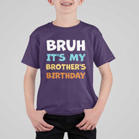 Funny Sister T Shirt For Kid Bruh Its My Brothers Birthday Meme