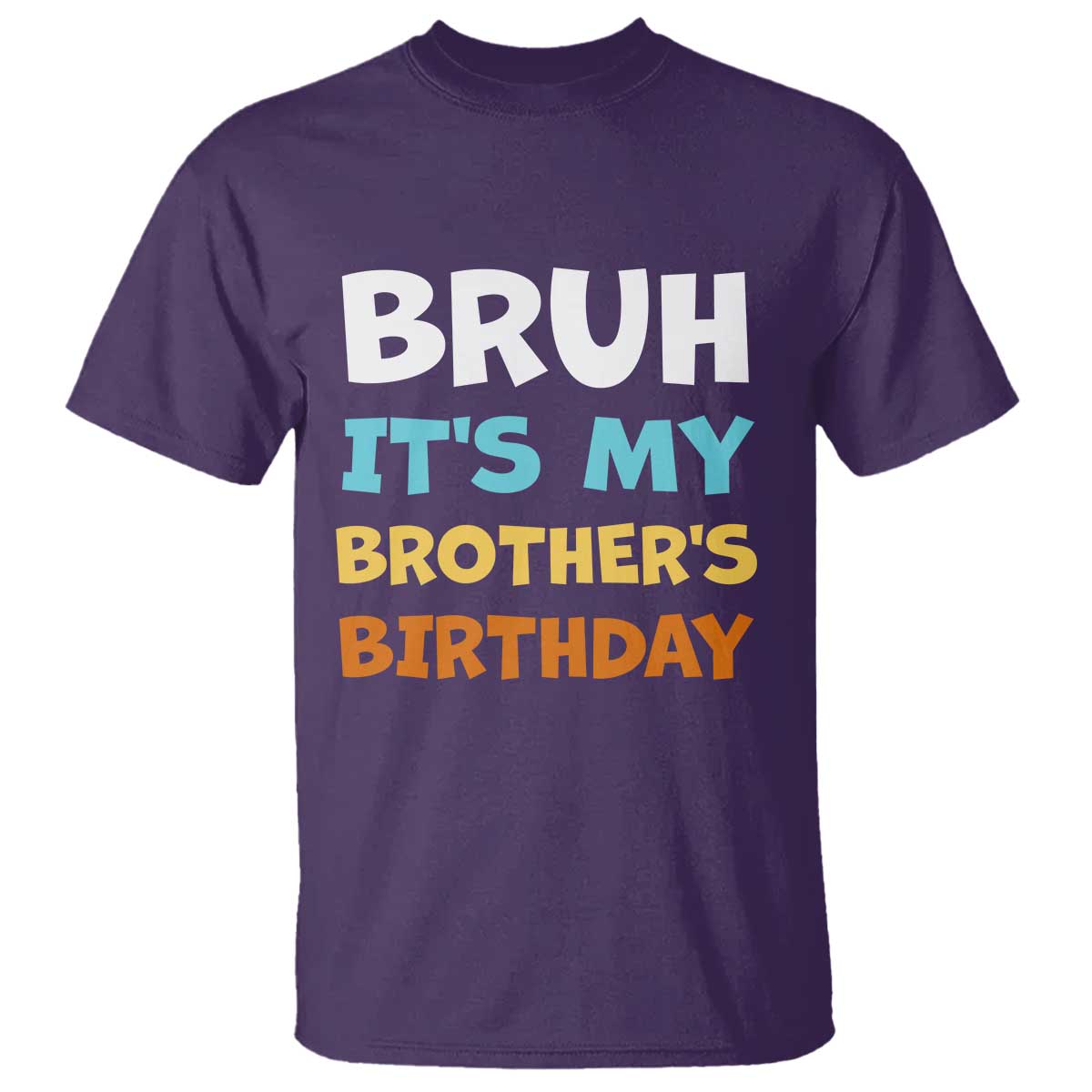 Funny Sister T Shirt Bruh Its My Brothers Birthday Meme