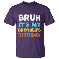 Funny Sister T Shirt Bruh Its My Brothers Birthday Meme