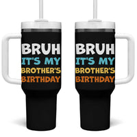 Funny Sister Tumbler With Handle Bruh Its My Brothers Birthday Meme