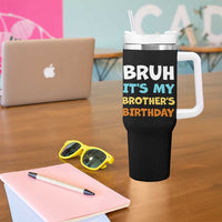 Funny Sister Tumbler With Handle Bruh Its My Brothers Birthday Meme