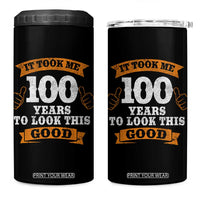 100th Birthday 4 in 1 Can Cooler Tumbler 100 Year Old Gifts Took Me 100 Years To Look This Good