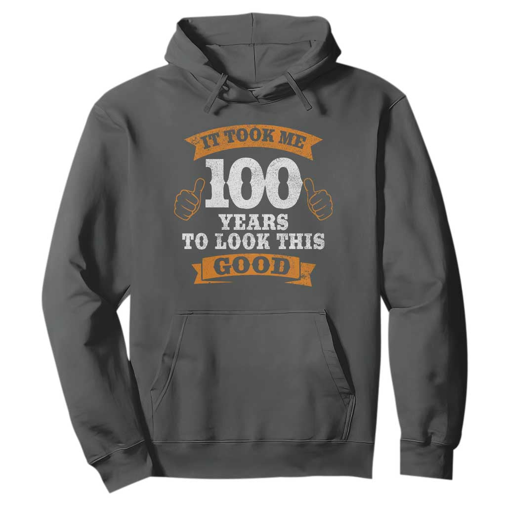 100th Birthday Hoodie 100 Year Old Gifts Took Me 100 Years To Look This Good