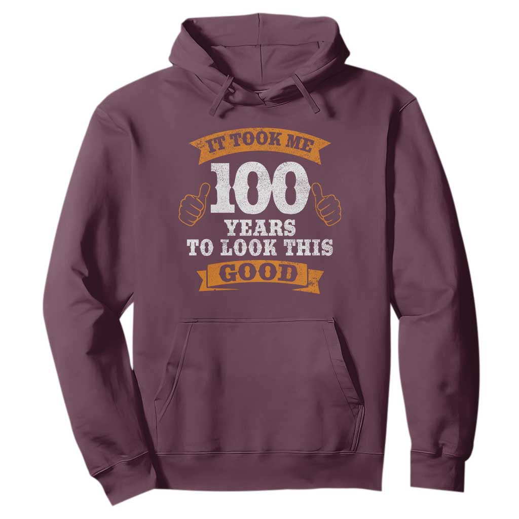 100th Birthday Hoodie 100 Year Old Gifts Took Me 100 Years To Look This Good