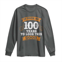 100th Birthday Long Sleeve Shirt 100 Year Old Gifts Took Me 100 Years To Look This Good