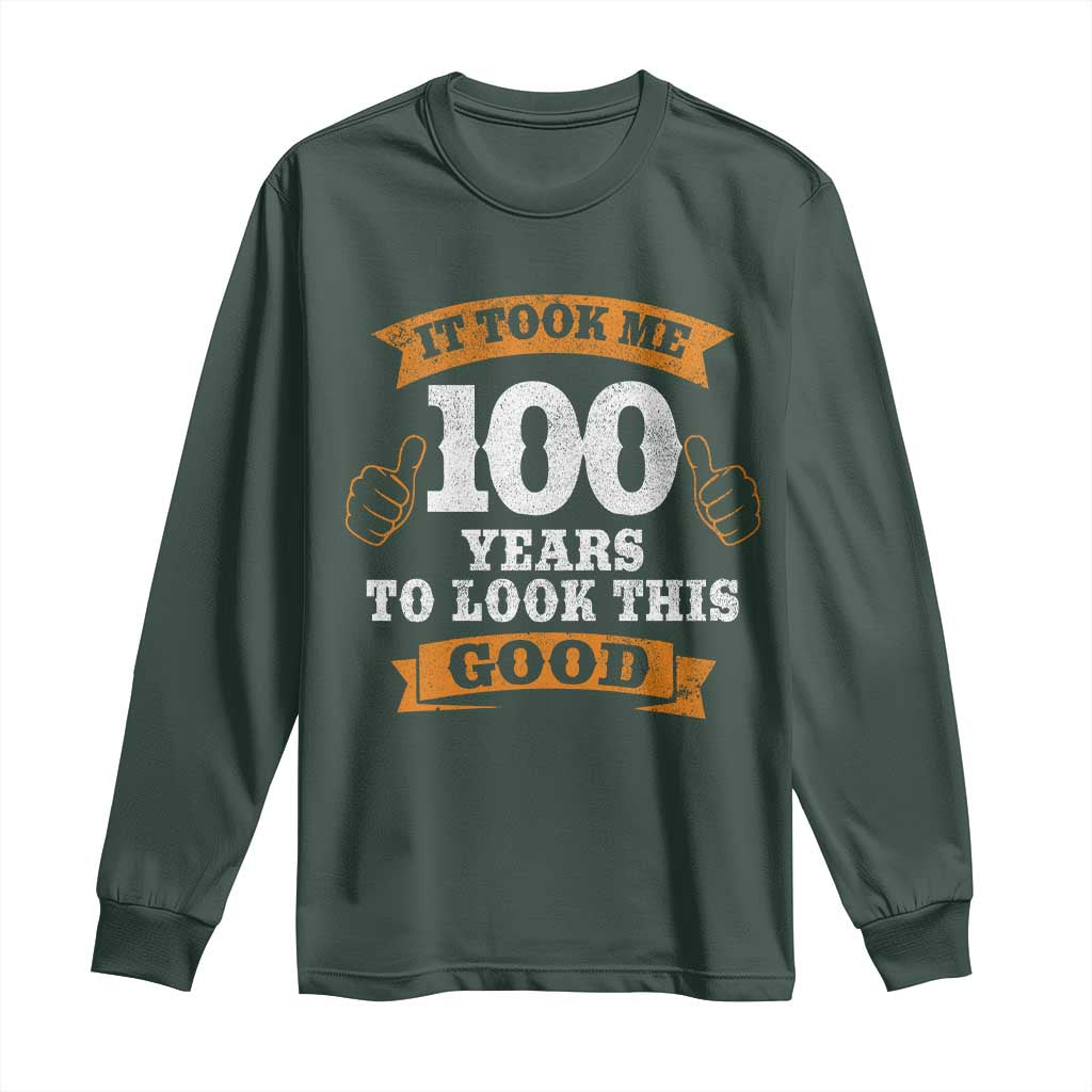 100th Birthday Long Sleeve Shirt 100 Year Old Gifts Took Me 100 Years To Look This Good