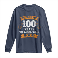 100th Birthday Long Sleeve Shirt 100 Year Old Gifts Took Me 100 Years To Look This Good