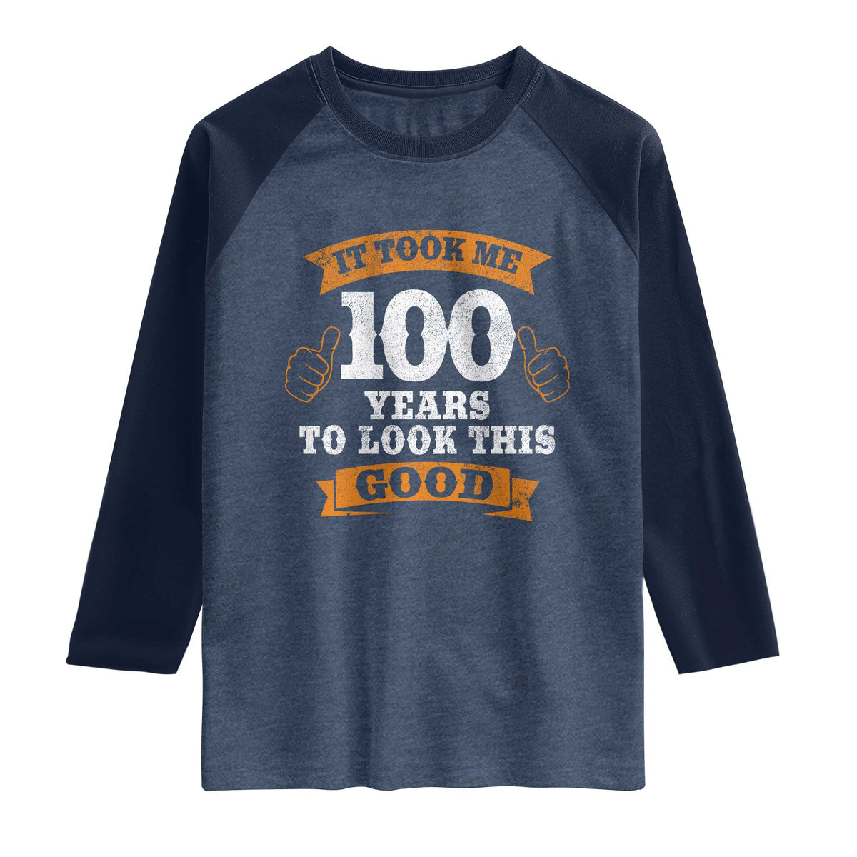100th Birthday Raglan Shirt 100 Year Old Gifts Took Me 100 Years To Look This Good