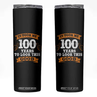 100th Birthday Skinny Tumbler 100 Year Old Gifts Took Me 100 Years To Look This Good