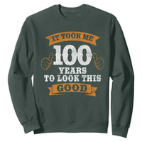 100th Birthday Sweatshirt 100 Year Old Gifts Took Me 100 Years To Look This Good