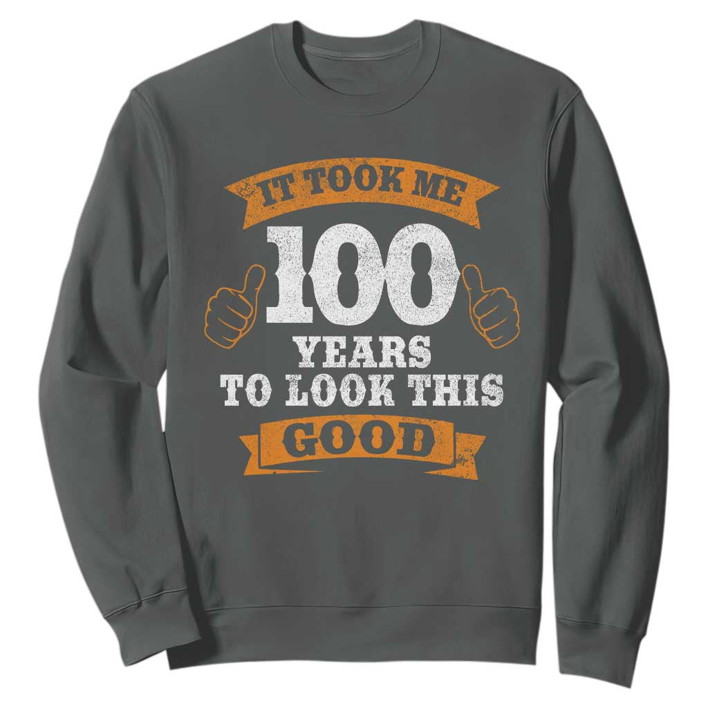 100th Birthday Sweatshirt 100 Year Old Gifts Took Me 100 Years To Look This Good
