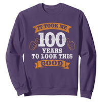 100th Birthday Sweatshirt 100 Year Old Gifts Took Me 100 Years To Look This Good