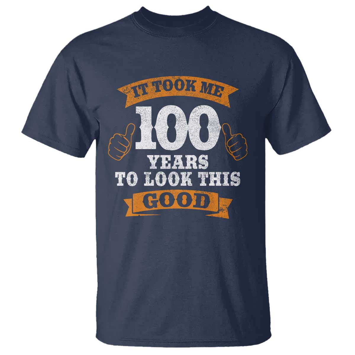 100th Birthday T Shirt 100 Year Old Gifts Took Me 100 Years To Look This Good