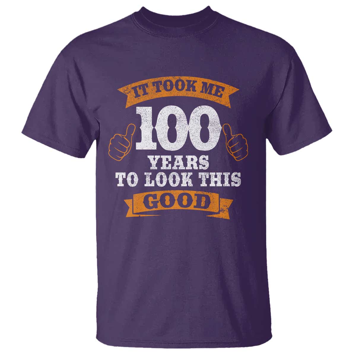 100th Birthday T Shirt 100 Year Old Gifts Took Me 100 Years To Look This Good