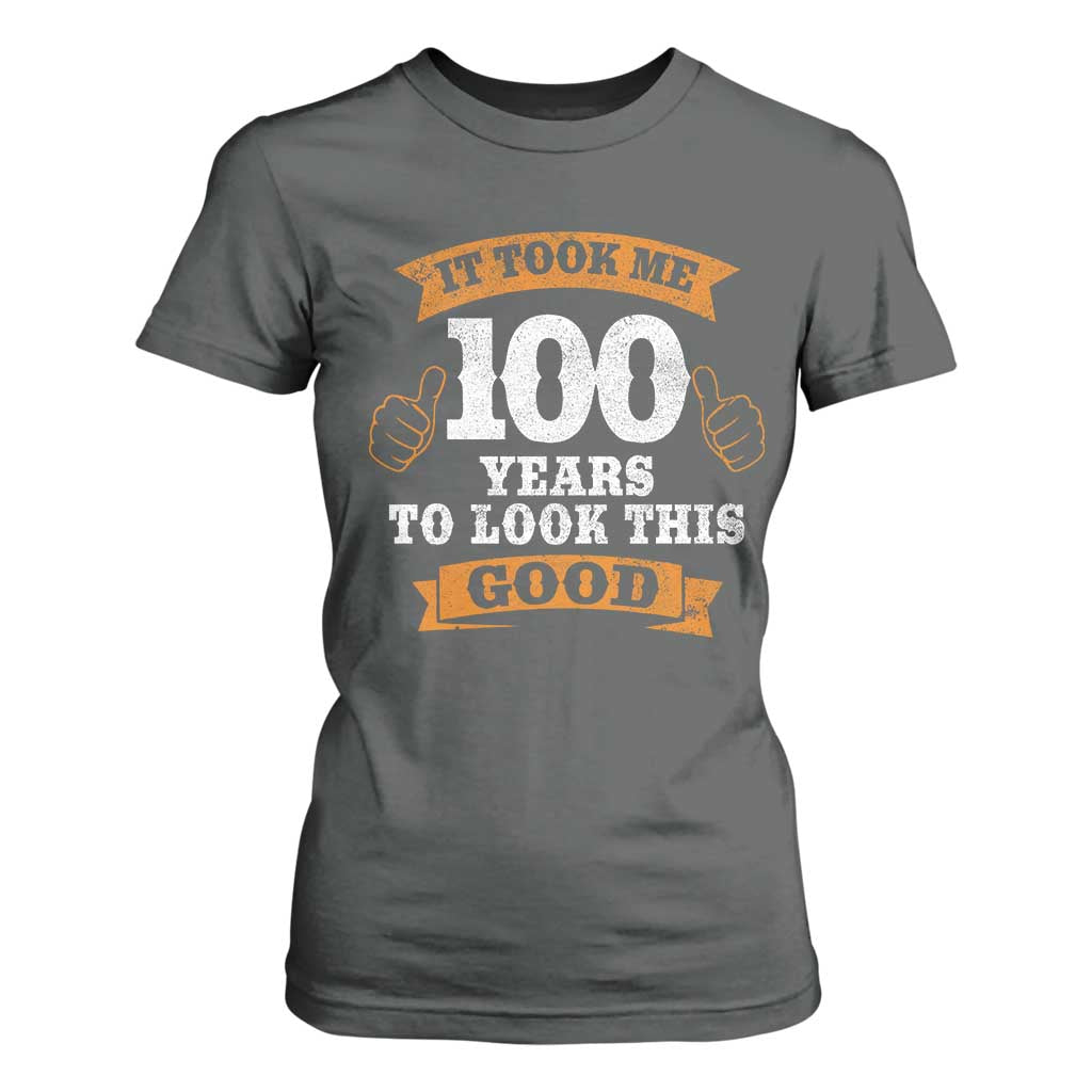 100th Birthday T Shirt For Women 100 Year Old Gifts Took Me 100 Years To Look This Good