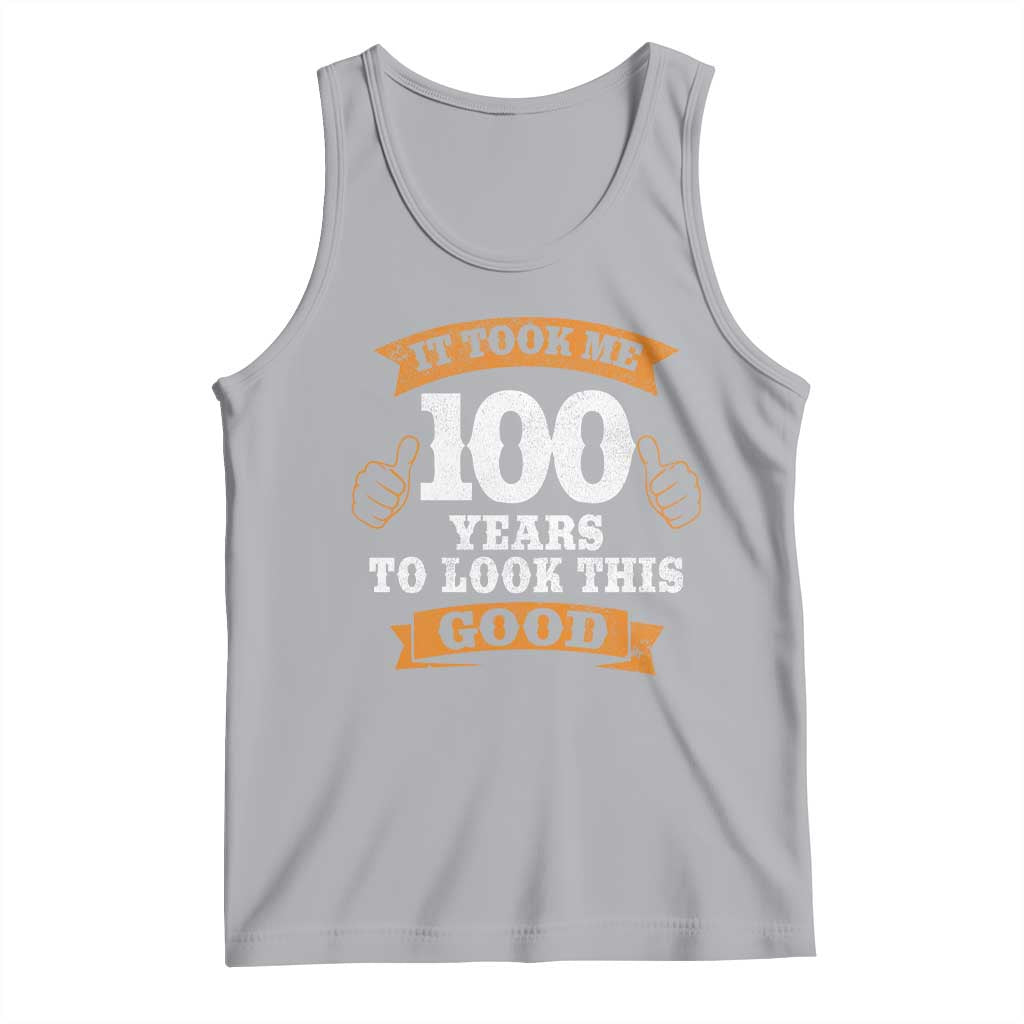 100th Birthday Tank Top 100 Year Old Gifts Took Me 100 Years To Look This Good