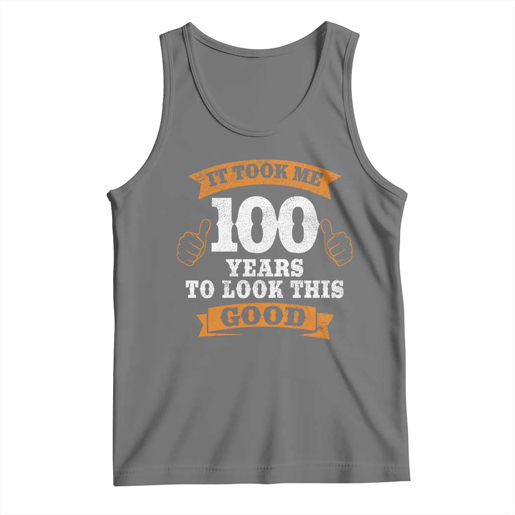 100th Birthday Tank Top 100 Year Old Gifts Took Me 100 Years To Look This Good