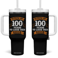 100th Birthday Tumbler With Handle 100 Year Old Gifts Took Me 100 Years To Look This Good