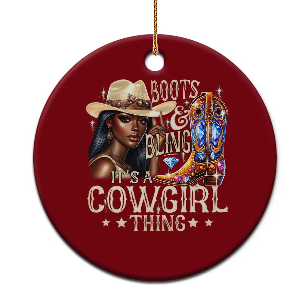 Cowgirl Ceramic Ornament Boots & Bling Its A Cowgirl Thing Melanin Rodeo - Wonder Print Shop
