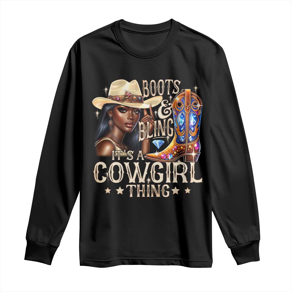 Cowgirl Long Sleeve Shirt Boots & Bling Its A Cowgirl Thing Melanin Rodeo