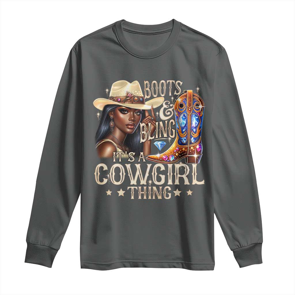 Cowgirl Long Sleeve Shirt Boots & Bling Its A Cowgirl Thing Melanin Rodeo