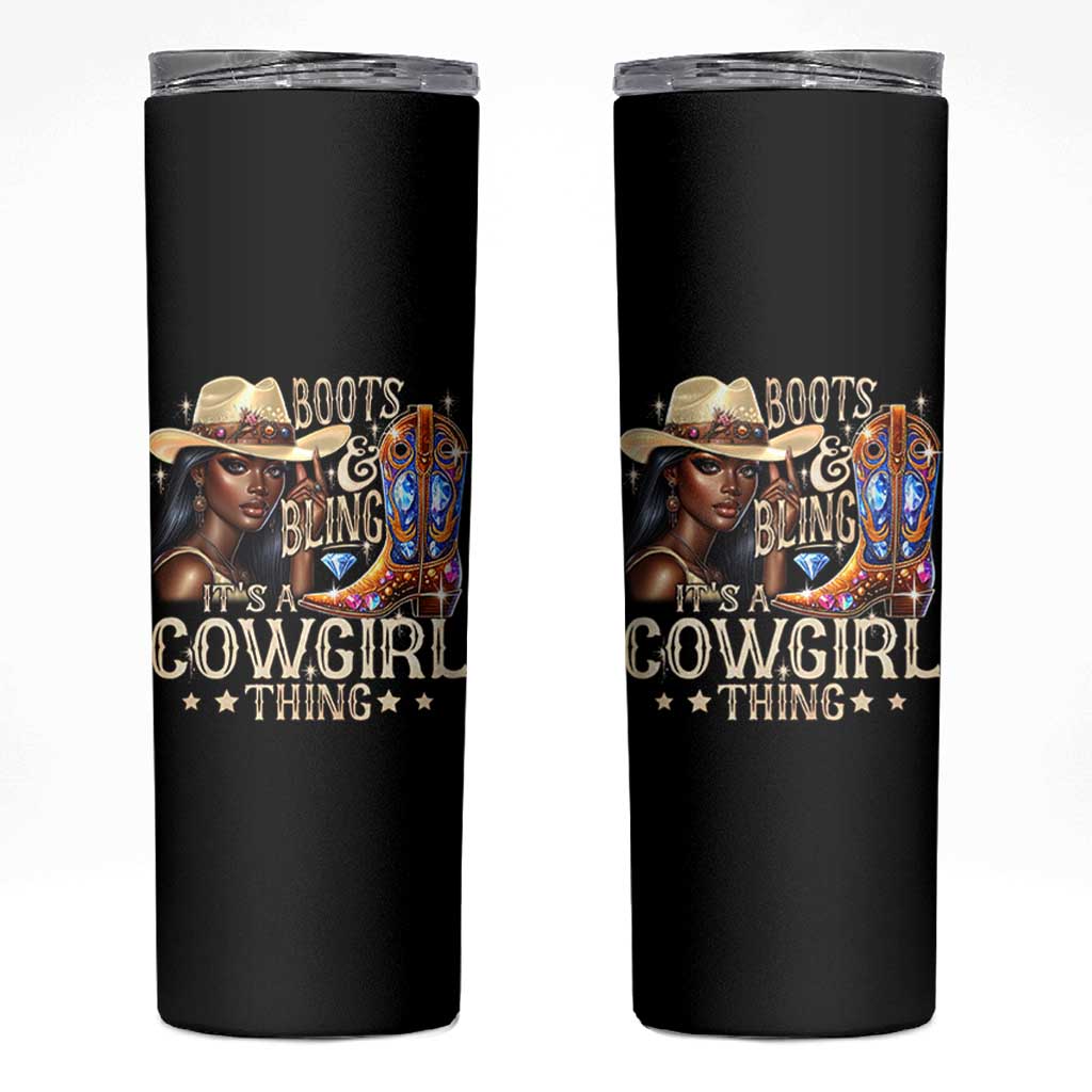 Cowgirl Skinny Tumbler Boots & Bling Its A Cowgirl Thing Melanin Rodeo