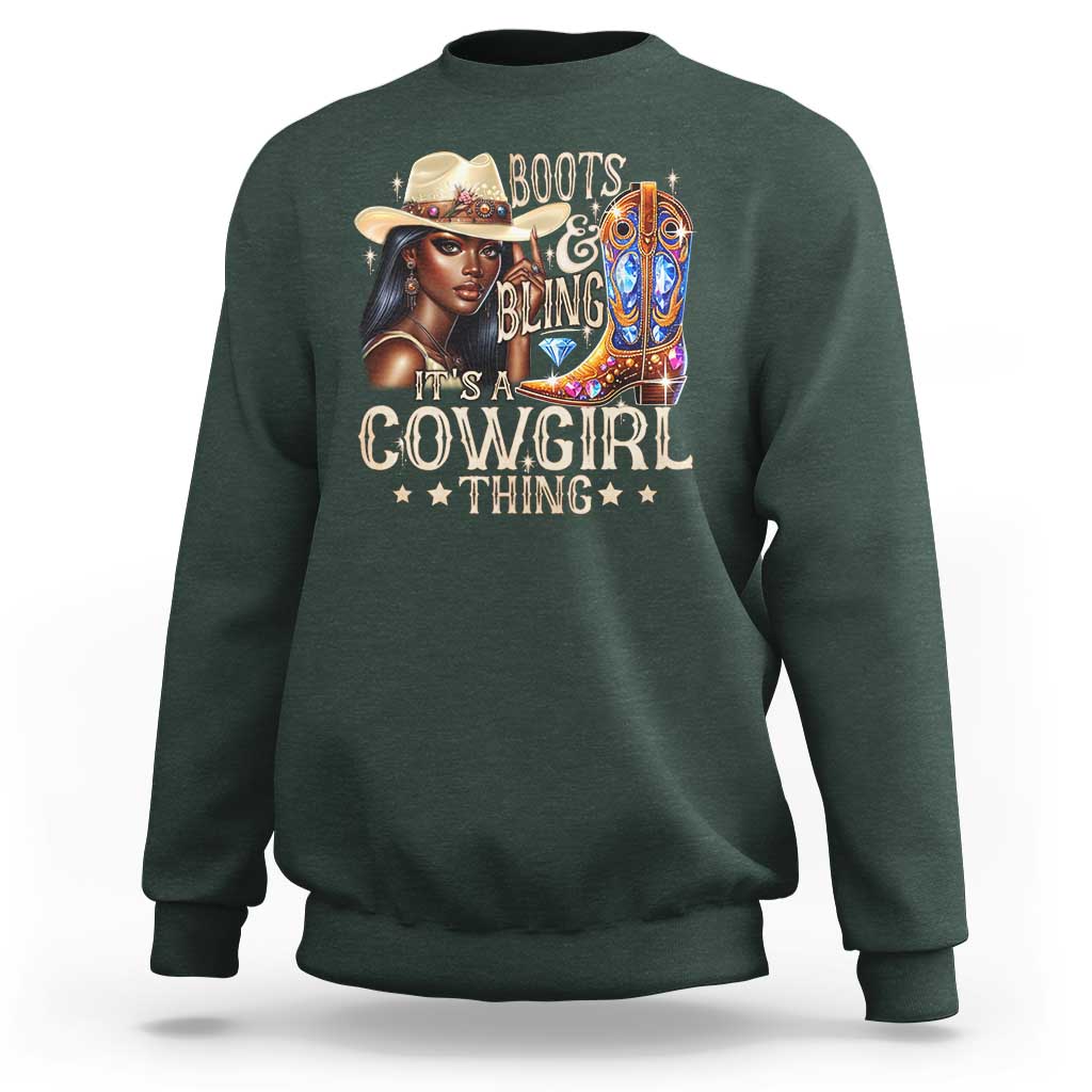 Cowgirl Sweatshirt Boots & Bling Its A Cowgirl Thing Melanin Rodeo