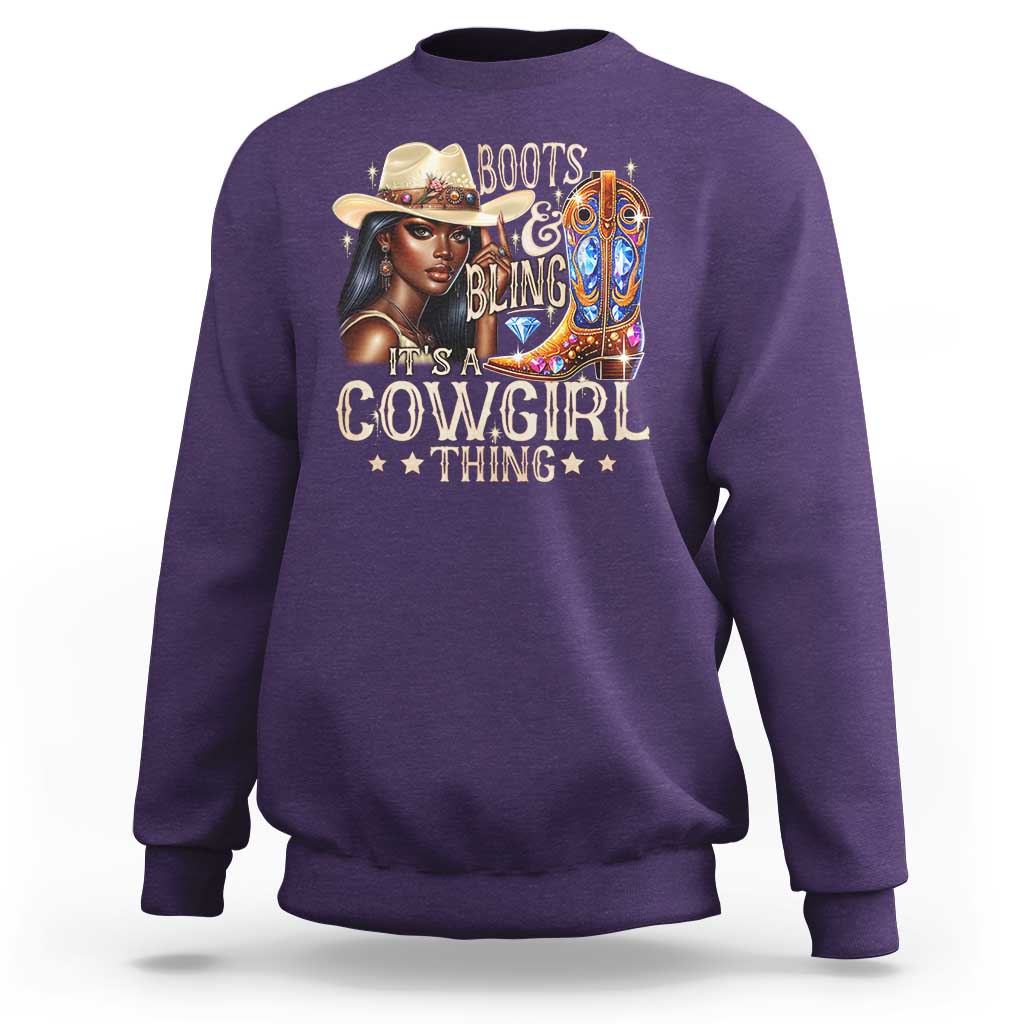Cowgirl Sweatshirt Boots & Bling Its A Cowgirl Thing Melanin Rodeo