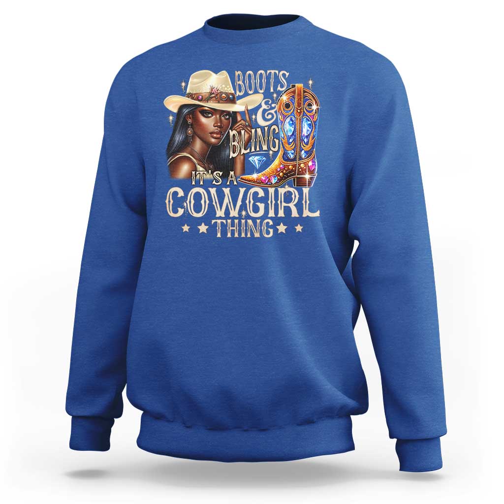 Cowgirl Sweatshirt Boots & Bling Its A Cowgirl Thing Melanin Rodeo