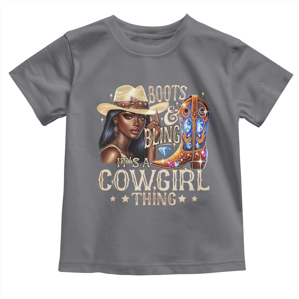 Cowgirl Toddler T Shirt Boots & Bling Its A Cowgirl Thing Melanin Rodeo