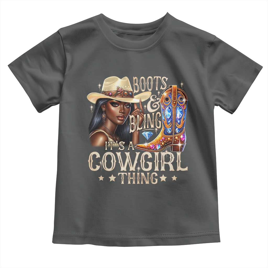 Cowgirl Toddler T Shirt Boots & Bling Its A Cowgirl Thing Melanin Rodeo