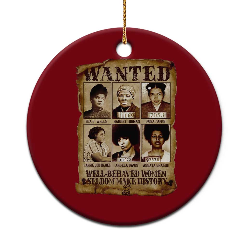 Black Women History Ceramic Ornament Well Behaved Women Rarely Make History Melanin - Wonder Print Shop