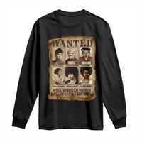 Black Women History Long Sleeve Shirt Well Behaved Women Rarely Make History BLM Melanin